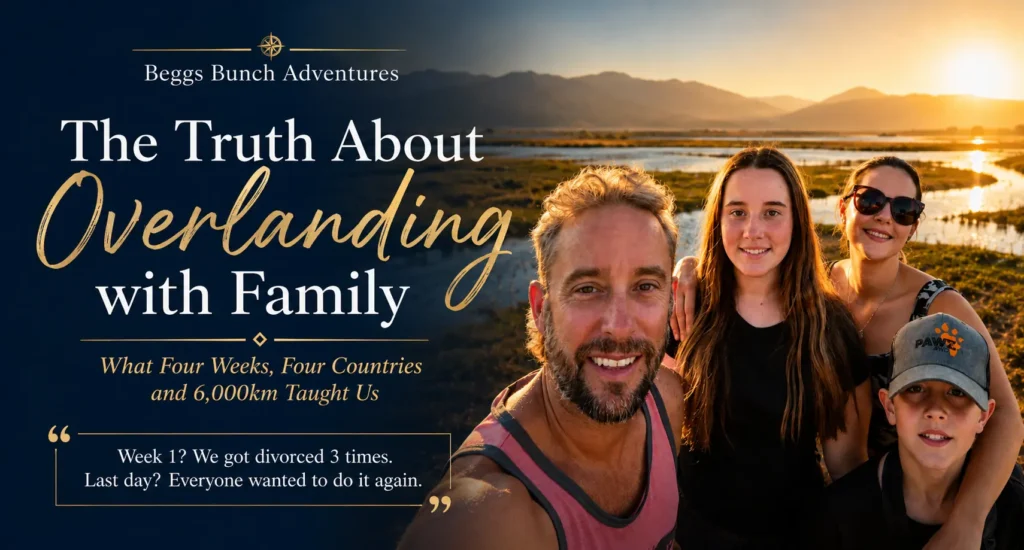 truth about overlanding with family